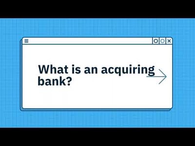 What is an acquiring bank?