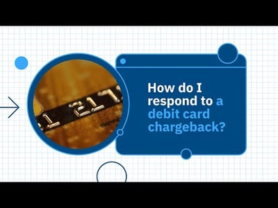 How do I respond to a debit card chargeback?