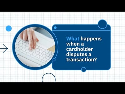 What happens when a cardholder disputes a transaction?